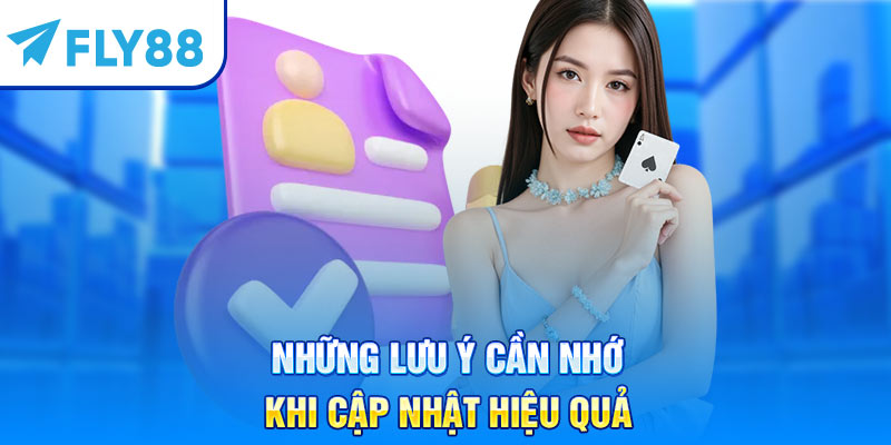 Những lưu ý cần nhớ khi cập nhật hiệu quả
