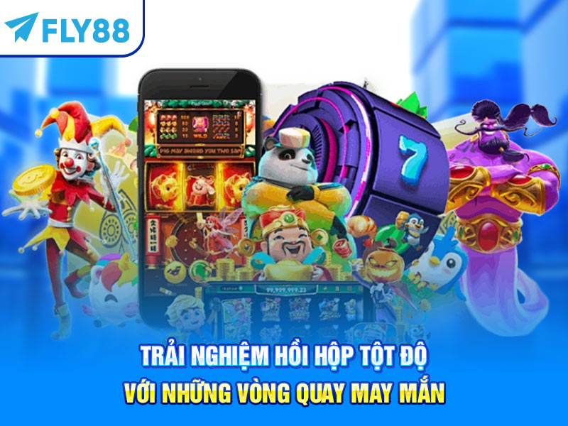 Trải nghiệm hồi hộp tột độ với những vòng quay may mắn